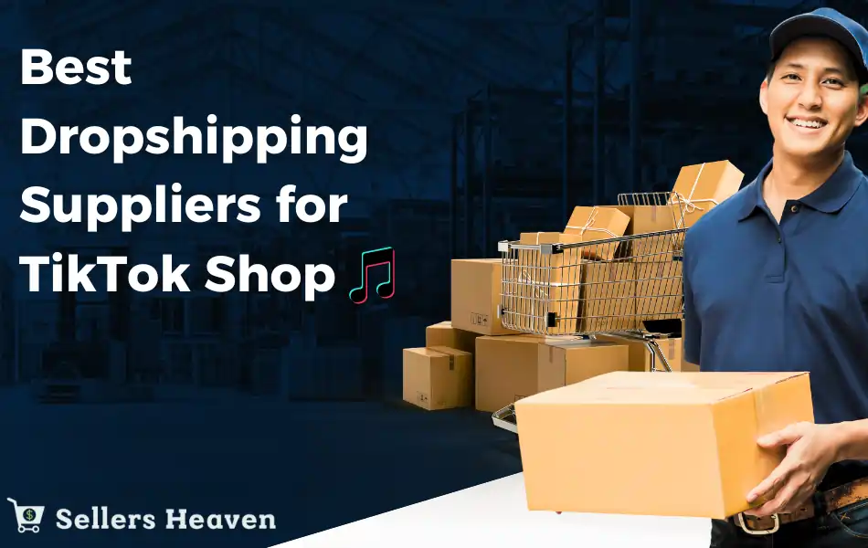 Best Dropshipping Suppliers for TikTok Shop