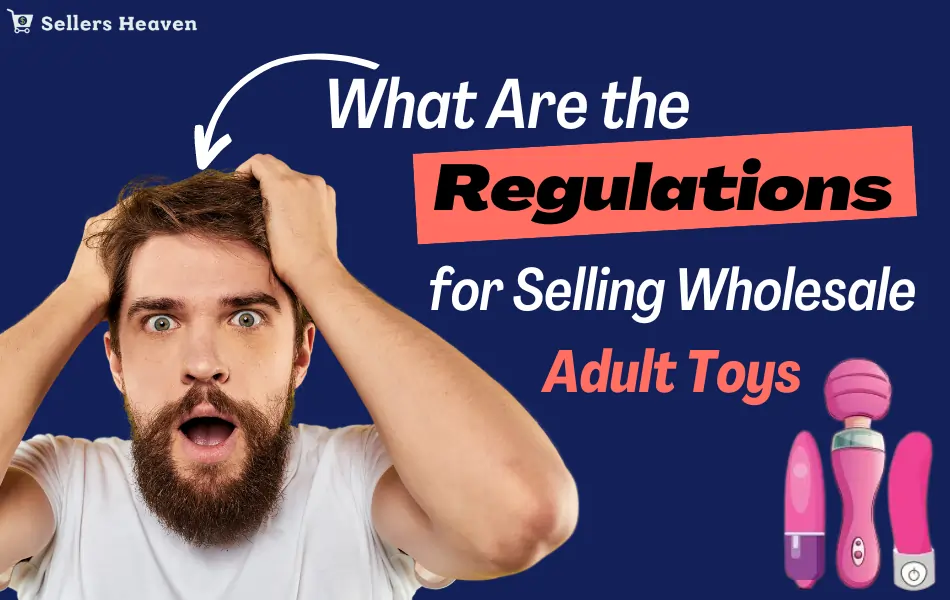 Regulations for Selling Wholesale Adult Toys